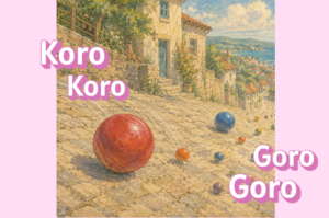 Koro Koro, Goro Goro