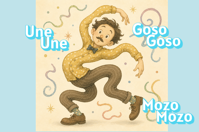 Une Une, Mozo Mozo, Goso Goso